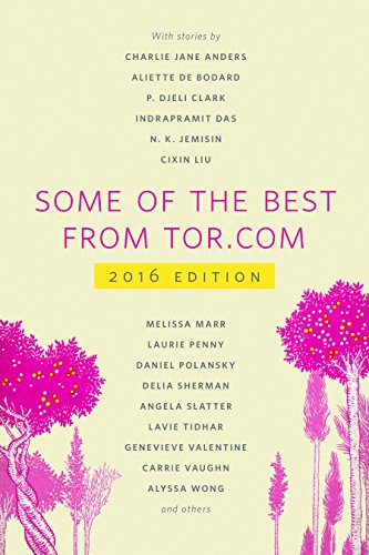 Some of the Best from Tor, 2016 - Kindle Edition