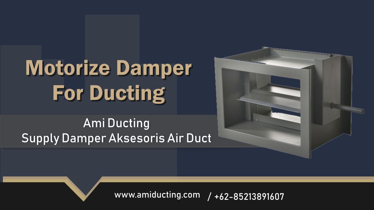 Harga Damper Ducting AC, Distributor Damper AC Indonesia Ami Ducting AC