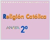 RELIGIÓN 2º: RECURSOS DIDÁCTICOS ANAYA