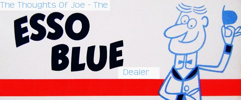 The Thoughts Of Joe The Esso Blue Dealer