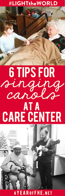 6 TIPS FOR SINGING CAROLS at a CARE CENTER or NURSING HOME! These are great ideas to make your visit with your kids (even young kids) a success! #lds #LIGHTtheWORLD