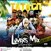MIXTAPE: Tatafo Lovers Mix [Valentine Edition] Hosted by Dj S-Krane