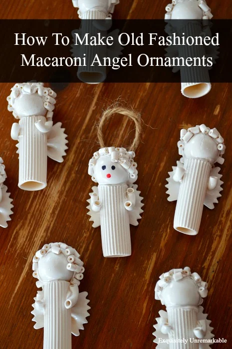 How To Make Old Fashioned Macaroni Angel Ornaments text over past angels on a table