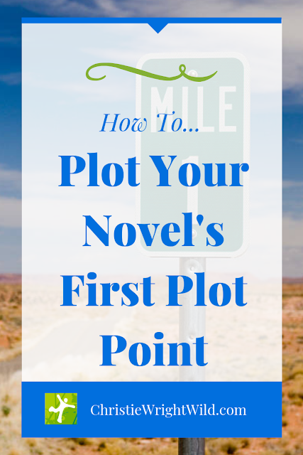 How to Plot Your Novel's First Plot Point || christiewrightwild.com How can I plot the first turning point in my novel?