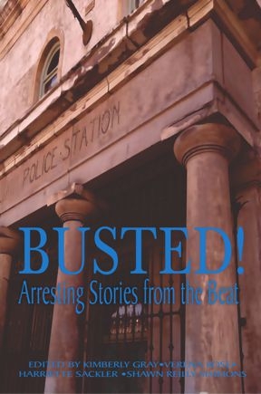 BUSTED! Arresting Stories from the Beat