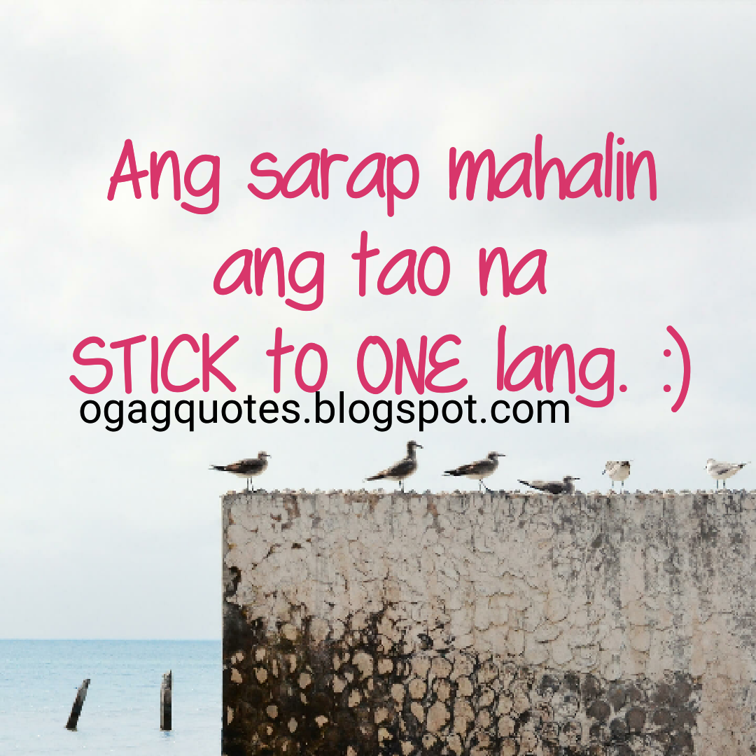 Stick to one quotes tagalog para sa mahal mo | Tagalog Love Quotes, Sad