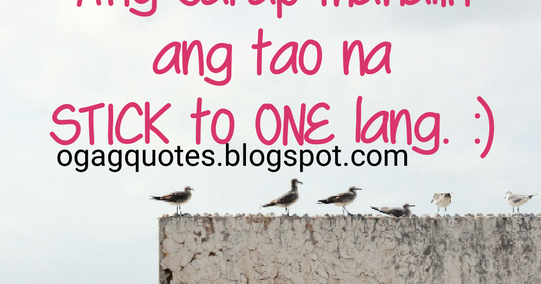 Stick to one quotes tagalog para sa mahal mo | Tagalog Love Quotes, Sad