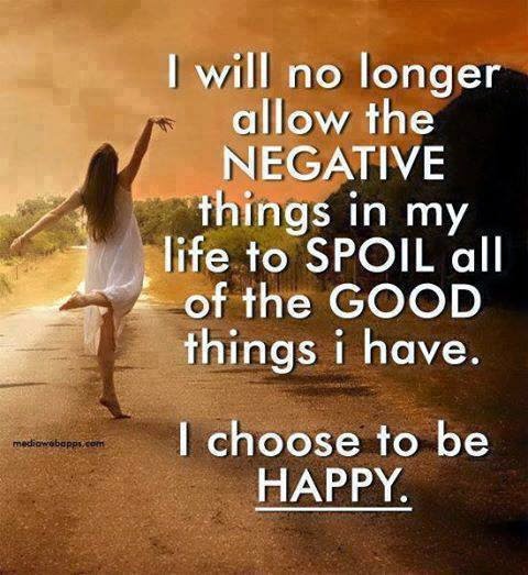 I WILL NO LONGER ALLOW THE NEGATIVE THINGS IN MY LIFE TO SPOIL ALL OF ...