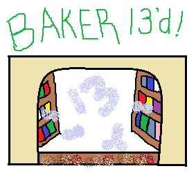 #IGTR: I've been Baker 13'd. #IGTR