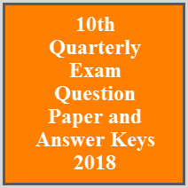10th Quarterly Exam Question Paper and Answer Keys 2018