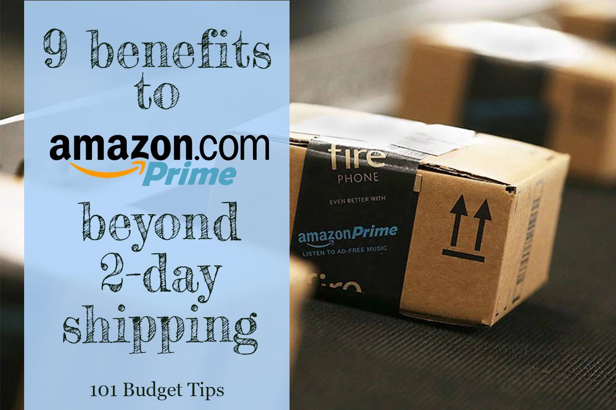 101 Budgeting tips 9 Benefits to Amazon Prime Beyond 2Day Shipping