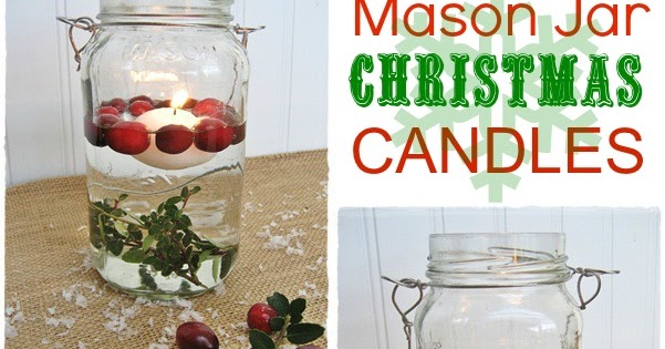 CONFESSIONS OF A PLATE ADDICT: Fun and Easy...Mason Jar Christmas Candles!