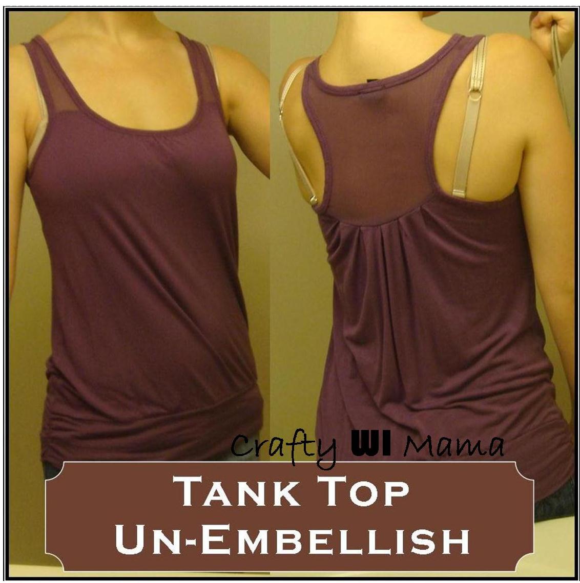 Crafty WI Mama: Un-Cycle? Tank Top Refashion by Removing Embellishments
