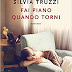 "Fai piano quando torni" di Silvia Truzzi 