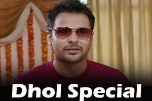 Dhol Special