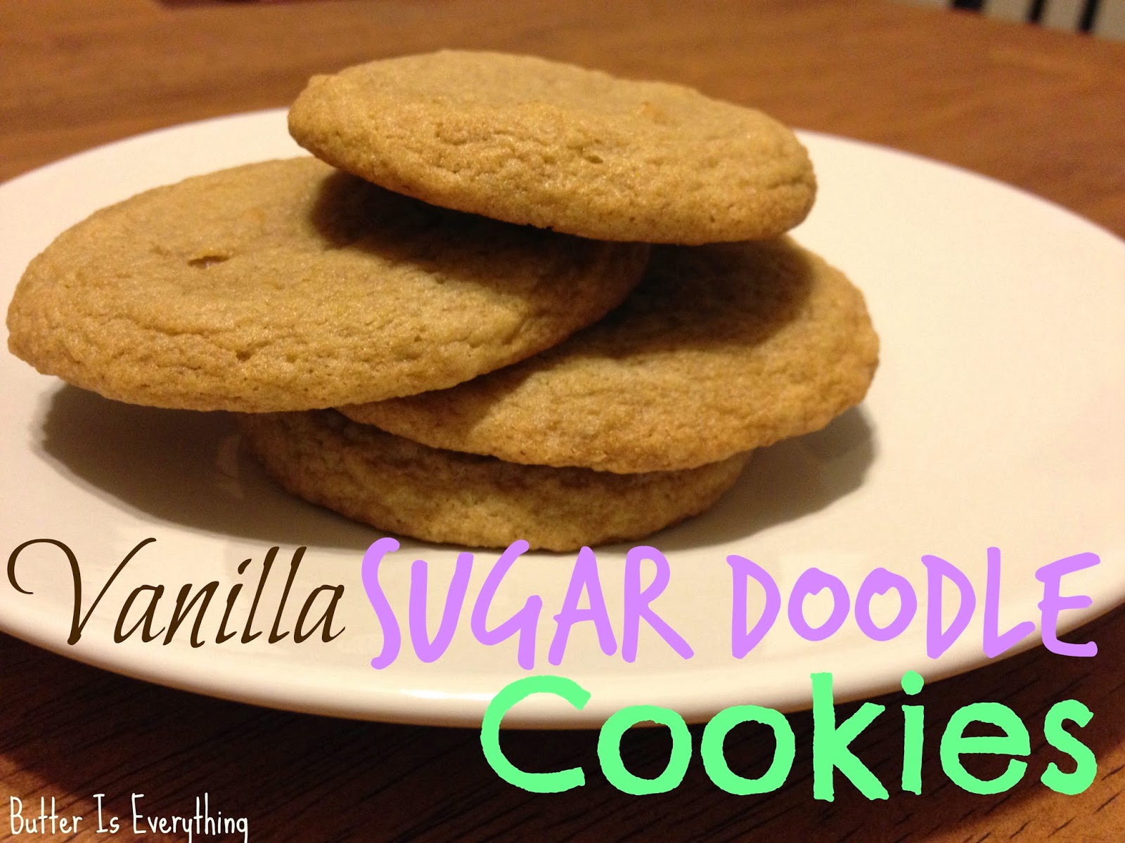 Butter is Everything Vanilla SugarDoodle Cookies