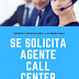 Se busca agente para Call Center