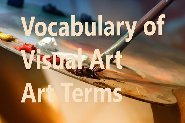Vocabulary of Visual Art| Art Terms