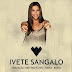 Conheça os convidados de Ivete Sangalo para a gravação do DVD Acústico