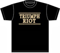 TRIUMPH RIOT T Shirts !!