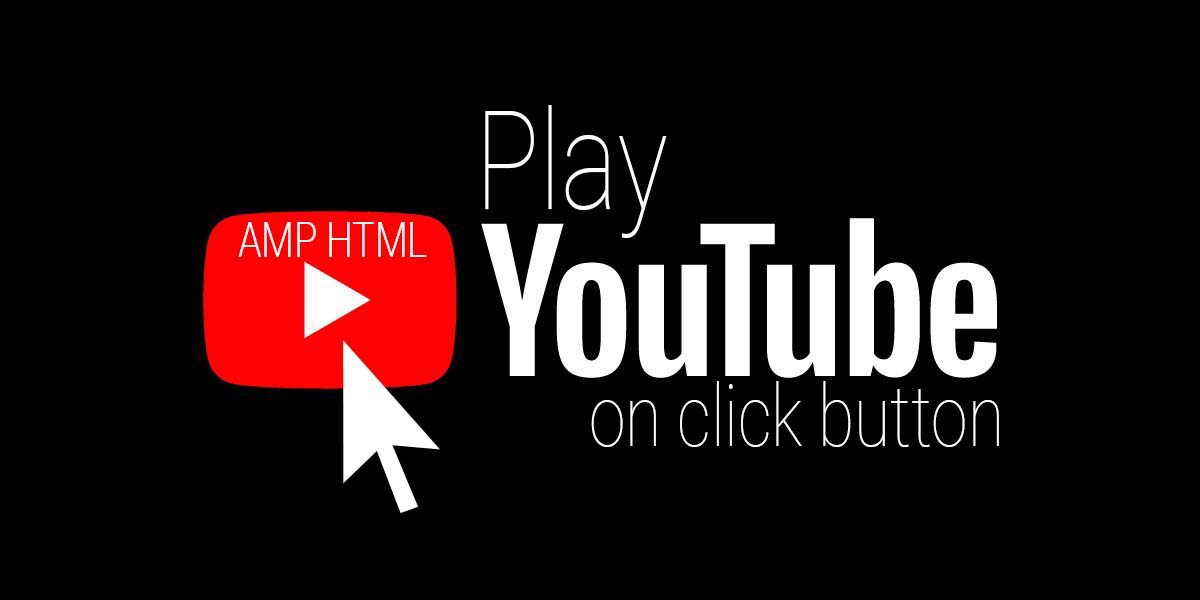 Play AMP Youtube Video On Click Button