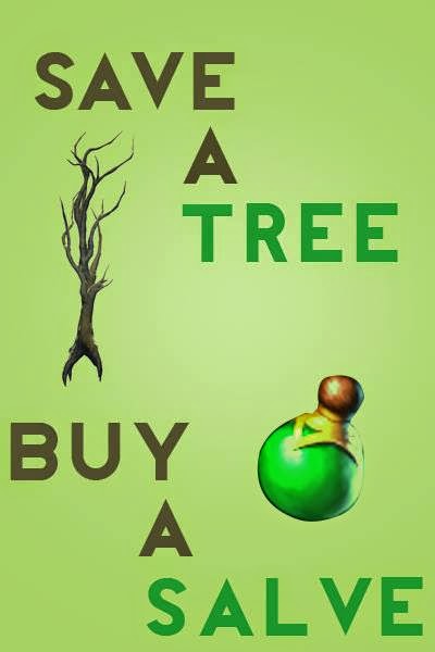 Save a Tree, Buy a Salve