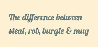 The difference between "steal", "rob", "burgle" and "mug"