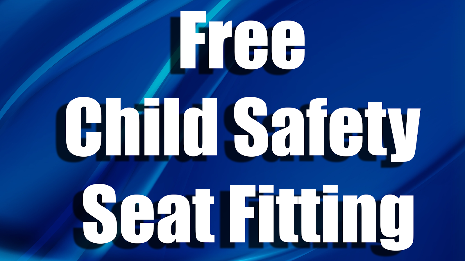 Free Car Seat Fitting Stations Scheduled As Part of "Click It or Ticket"