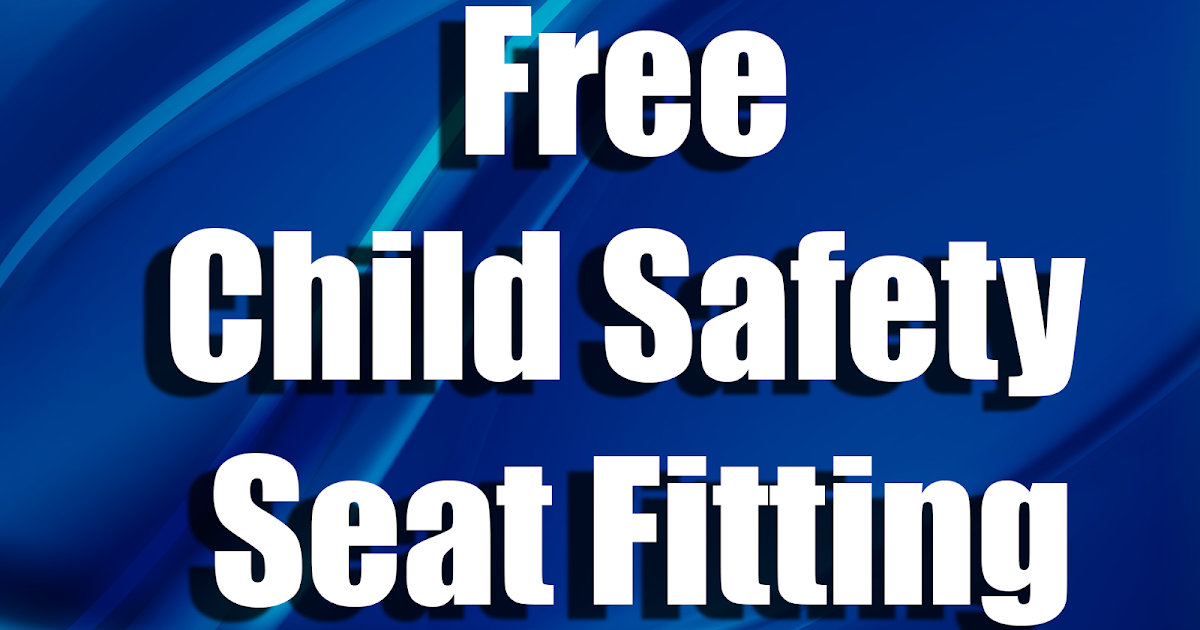 Free Car Seat Fitting Stations Scheduled As Part of "Click It or Ticket"