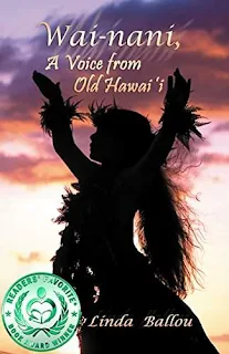 Wai-nani: Voice from Old Hawai'i - Religion and Spirituality / Women Fiction by Linda Ballou