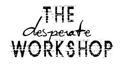 The Desperate Workshop