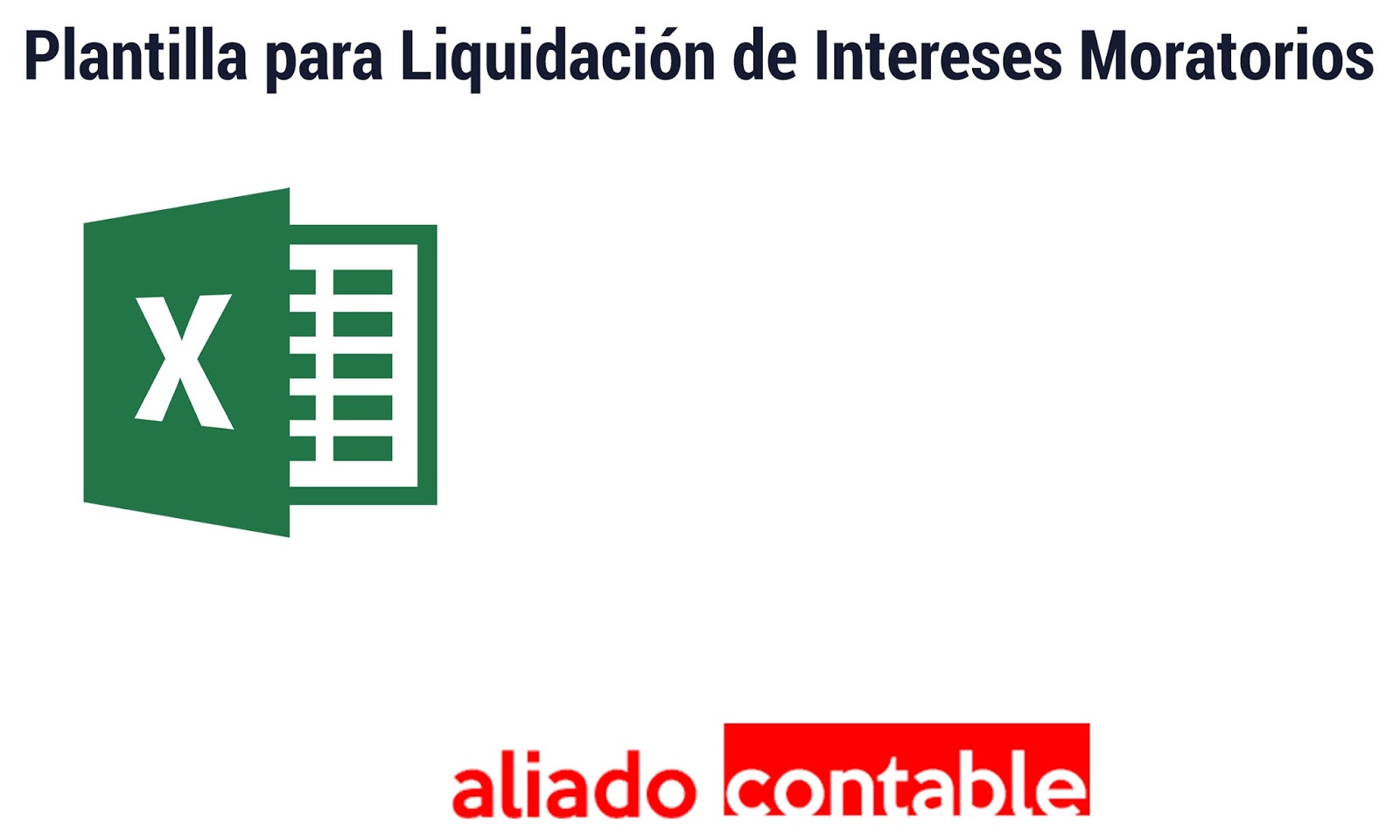 Excel Liquidador Intereses de Mora, actualizado hasta el primer