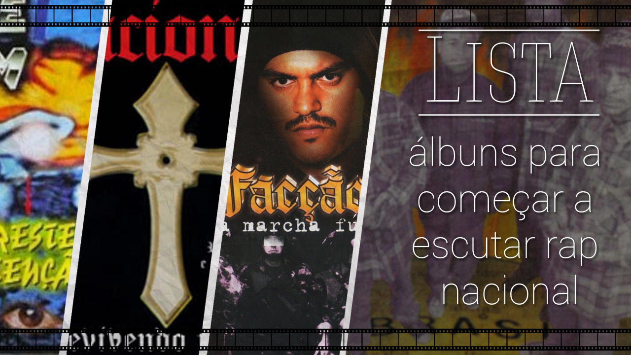 Lista Álbuns para entender o Rap Nacional Lista Álbuns para entender o Rap Nacional