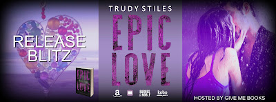 Epic Love by Trudy Stiles- Release Blitz and Review