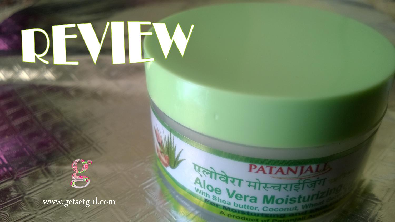 Get Set, Girl! REVIEW Patanjali Aloe Vera Moisturizing Cream