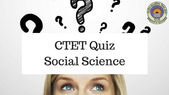 CTET Exam Quiz on SST