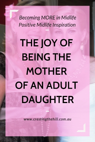 The joys of having an adult daughter - so much better than a friend! #mother #daughter #midlife