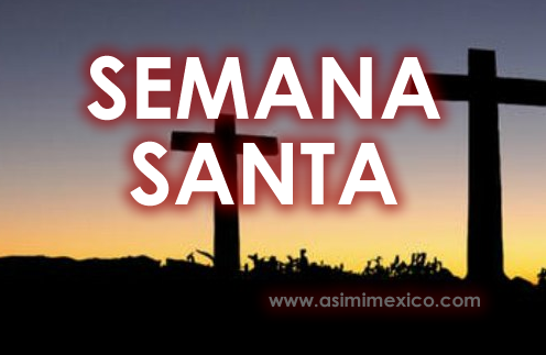 Cuando es Semana Santa en Mexico Cuando es Semana Santa en Mexico