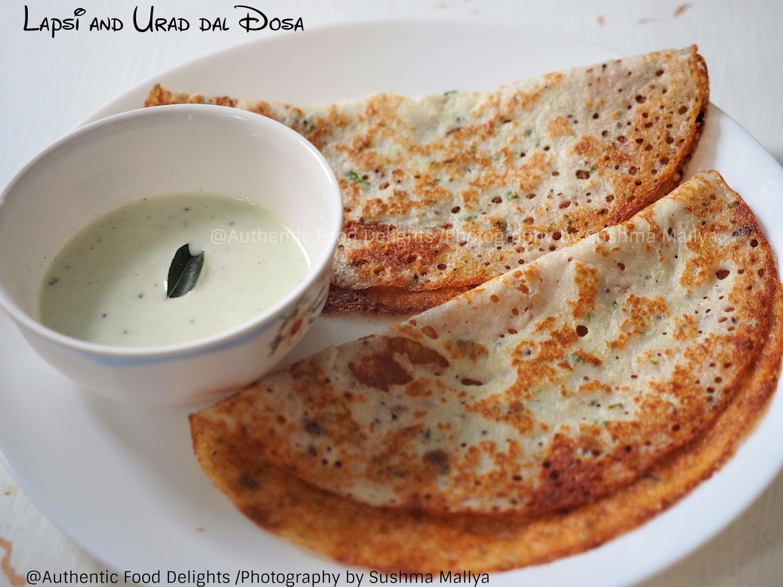 Authentic Food Delights Lapsi and Urad dal Dosa