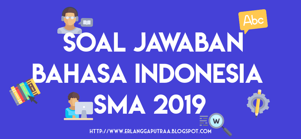 Soal Dan Jawaban Bahasa Indonesia Unbk Sma 2019 Erlanggaputra Soal Dan Jawaban Bahasa Indonesia Unbk Sma 2019 Erlanggaputra