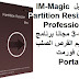 تحميل IM-Magic Partition Resizer Professional 3-6-0 مجانا برنامج تقسيم القرص الصلب بدون فورمت Portable تحميل IM-Magic Partition Resizer Professional 3-6-0 مجانا برنامج تقسيم القرص الصلب بدون فورمت Portable