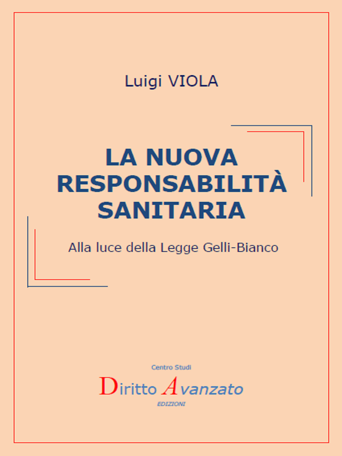 L. VIOLA, LA NUOVA RESPONSABILITA' SANITARIA, DIRITTO AVANZATO, 2017