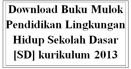 Download Buku Mulok Pendidikan Lingkungan Hidup Sekolah Dasar Sd Kurikulum 2013 Azafah78