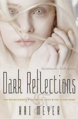 Dark Reflections Trilogy by Kai Meyer (Series Summary)