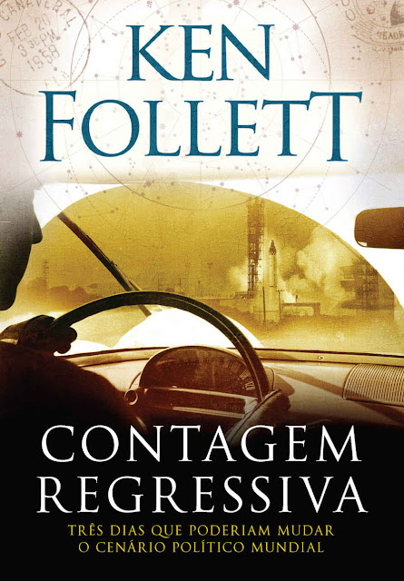 Contagem regressiva Três dias que poderiam mudar o cenário político mundial - Ken Follett