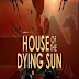 HOUSE OF THE DYING SUN TORRENT SKIDROW PC FULL VERSION + CRACK ACTIONGAMES TORRENTSHINDIEPC GAMESSIMULATION