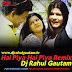 Hai Piya Hai Piya Mere Lada Bichua Remix By Dj Rahul Gautam