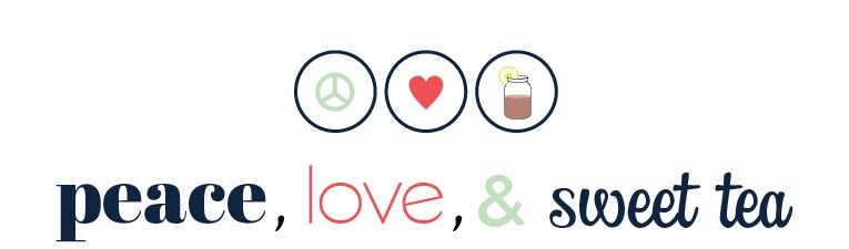 Peace, Love, & Sweet Tea