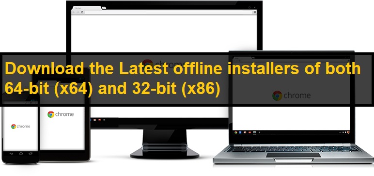 chrome offline installer 64 bit chrome offline installer 64 bit