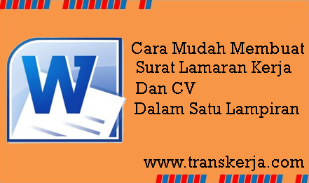 Cara Mudah Membuat Surat Lamaran Kerja Dan Cv Dalam Satu